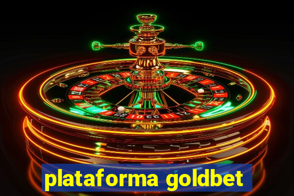 plataforma goldbet